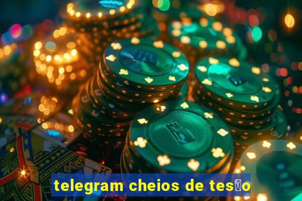 telegram cheios de tes茫o